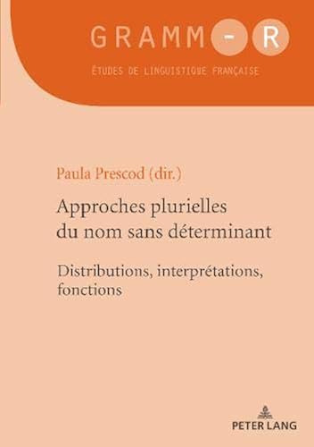 Download Approches plurielles du nom sans déterminant: Distributions, interprétations, fonctions PDF