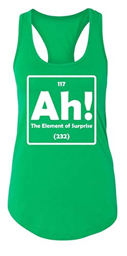 Ladies Tank Top Ah! The Element of Surprise Kelly