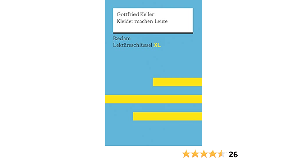 Kleider Machen Leute Von Gottfried Keller Reclam Lektureschlussel Xl Mit Inhaltsangabe Interpretation Prufungsaufgaben Losungen Lernglossar German Edition Kindle By Putz Wolfgang Reference Ebooks Amazon Com 