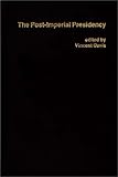 The Post-Imperial Presidency, , 0275904660