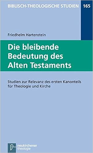 Die Bleibende Bedeutung Des Alten Testaments Studien Zur Relevanz Des Ersten Kanonteils Fur Theologie Und Kirche Biblisch Theologische Studien Amazon De Hartenstein Friedhelm Frey Jorg Hartenstein Friedhelm Janowski Bernd Konradt Matthias