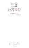 La guerre des rêves: Exercices d'ethno-fiction (La librairie du XXe siècle) (French Edition) by 