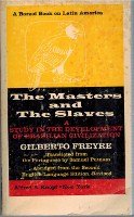 The Masters and the Slaves: A Study in the Development of Brazilian Civilization