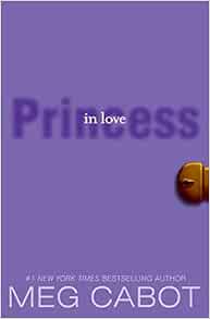 Princess In Love The Princess Diaries Vol 3 9780061479953 Cabot Meg Books Amazon Com