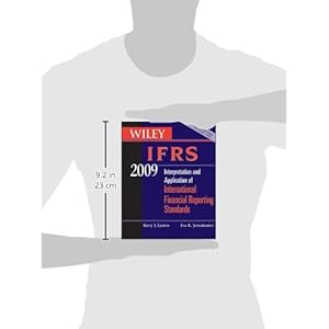 Wiley IFRS 2009: Interpretation and Application of International Accounting and Financial Reporting Standards 2009