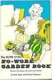 The Ruth Stout No-Work Garden Book: Secrets of the Famous Year-Round Mulch Method by Ruth Stout, Richard Clemence (1971) Hardcover