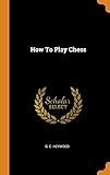 How to Play Chess by 