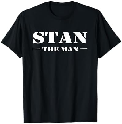 Amazon.com: Stan the Man Name Gift Apparel T-Shirt : Clothing