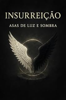 Livro Insurreição : Asas de Luz e Sombra