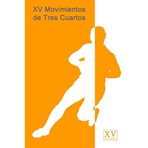 XV Movimientos de Tres Cuartos (Spanish Edition)