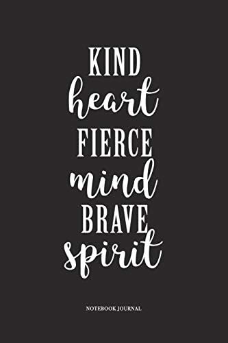Kind Heart Fierce Mind Brave Spirit: A 6x9 Inch Matte Softcover Uplifting Positive Motivational Diary Notebook With 120 Blank Lined Pages Paperback – June 25, 2019