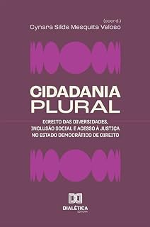 Livro Cidadania Plural: Direito das Diversidades, Inclusão Social e Acesso à Justiça no Estado Democrático de Direito
