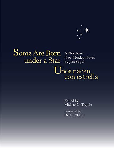 Some Are Born under a Star/Unos nacen con estrella: A Northern New Mexico Novel: A Northern New Mexi by Jim Sagel, Trujillo Michael L., Michael L. Trujillo
