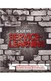 Academic Service-Learning : A Theoretical Framework for Education Schools and Civil Society, Slavkin, Michael, 0757580211