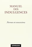 Manuel des indulgences (3e édition) (Théologie) (French Edition) by 