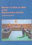 History of Trial by Jury in the Spanish Legal System, Gleadow, Carmen, 0773479112