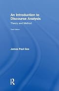 An Introduction to Discourse Analysis: Theory and Method