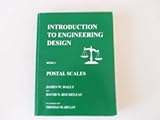 Introduction to Engineering Design Bk. 3 : Postal Scales, Dally, James W. and Rocheleau, David N., 0965591123