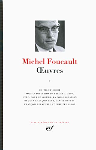 Michel Foucault OEuvres (Tome 1) [ Bibliotheque de la Pleiade ] (French Edition) by Michel Foucault, Frédéric Gros