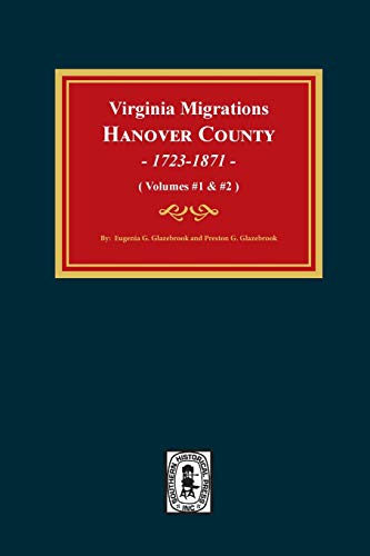 Free Virginia Migrations, Hanover County, 1723-1871. (Vols 1 & 2) [Z.I.P]