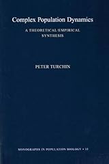 Complex Population Dynamics: A Theoretical/Empirical Synthesis (MPB-35) (Monographs in Population Biology) by Peter Turchin (2003-02-02)