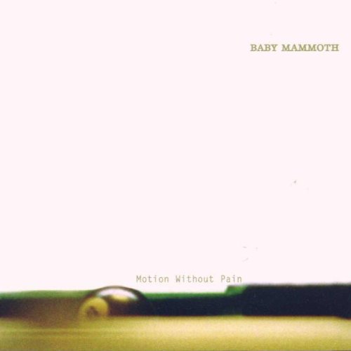 Baby Mammoth - Motion Without Pain - Zortam Music