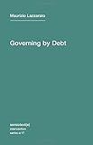 Governing by Debt (Semiotext(e) / Intervention Series)