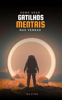 Livro Como Usar Gatilhos Mentais nas Vendas (Marketing e Vendas para negócios Digitais)