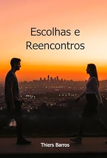 Livro Escolhas E Reencontros