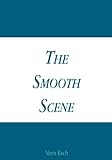 The Smooth Scene by Vern Esch