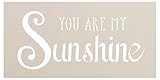 You Are My Sunshine Stencil by StudioR12 | Trendy Script & Serif Word Art - Small 8 x 4-inch Reusable Mylar Template | Painting, Chalk, Mixed Media | Use for Journaling, DIY Home Decor - STCL1205_1