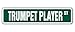 TRUMPET PLAYER Street Sign marching bands new music lessons | Indoor/Outdoor | 18