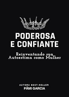 Livro Poderosa e Confiante: Reinventando sua Autoestima como Mulher