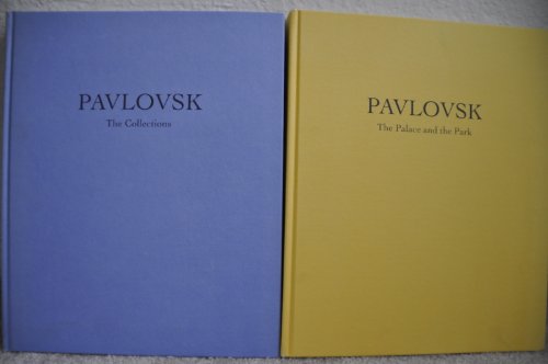Pavlovsk: Vol. 1 and Vol. 2; The Palace and the Park/The Collections with Other