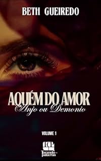 Livro Aquém do Amor : Anjo ou demônio