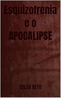 Livro Esquizofrenia e o APOCALIPSE