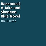 Ransomed: A Jake and Shannon Blue Novel by 
