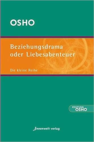 Beziehungsdrama Oder Liebesabenteuer Die Kleine Reihe Amazon De Osho Bucher