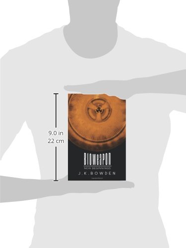 Bioweapon New Beginnings Bowden J K 9781477159804 Amazon Com Books