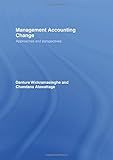 Management Accounting Change: Approaches and Perspectives