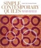 Simple Contemporary Quilts: Bold New Designs for the First-Time Quilter by 
