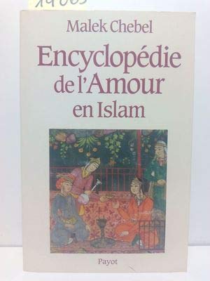 Encyclopédie de l'amour en Islam: Érotisme, beauté et sexualité dans le monde arabe, en Pers by Malek Chebel (Paperback)