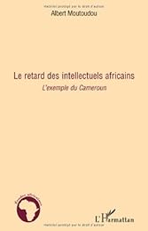 Le  retard des intellectuels africains