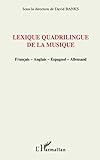 Lexique quadrilingue de la musique: Français-Anglais-Espagnol-Allemand (French Edition) by David Banks