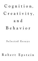 Cognition, Creativity, and Behavior: Selected Essays