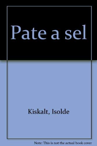 PATE A SEL -LA by Kiskalt, Isolde by Isolde Kiskalt (Paperback)