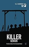 Killer Genius: The Bizarre Case of the Homicidal Scholar (Dead True Crime) by C.J. March