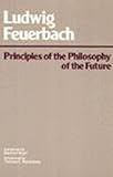 Principles of the Philosophy of the Future, Feuerbach, Ludwig, 091514526X