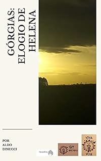 Livro Apresentação e Tradução do Elogio de Helena de Górgias de Leontinos
