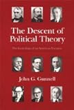 The Descent of Political Theory : The Genealogy of an American Vocation, Gunnell, John G., 0226310809